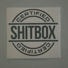 Load image into Gallery viewer, Certified Shitbox Custom Precision Die Cut Vinyl Decal Sticker Design Style Graphics