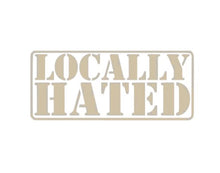 Load image into Gallery viewer, Locally Hated Custom Precision Die Cut Vinyl Decal Sticker Design Style Graphics