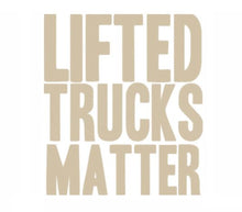 Load image into Gallery viewer, Lifted Trucks Matter Custom Precision Die Cut Vinyl Decal Sticker Design Style Graphics