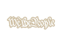 Load image into Gallery viewer, We The People Custom Precision Die Cut Decal Sticker Design Style