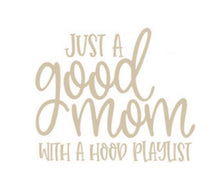 Load image into Gallery viewer, Just A Good Mom With A Hood Playlist Custom Precision Die Cut Vinyl Decal Sticker Design Style Graphics