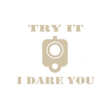Load image into Gallery viewer, Try It I Dare You Pistol Gun Custom Precision Die Cut Vinyl Decal Sticker Design Style Graphics