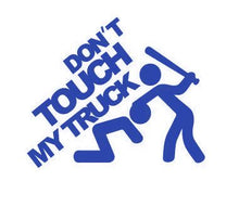 Load image into Gallery viewer, Don't Touch My Truck Custom Precision Die Cut Vinyl Decal Sticker Design Style Graphics