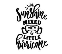 Load image into Gallery viewer, Sunshine Mixed With A Little Hurricane Custom Precision Die Cut Vinyl Decal Sticker Design Style Graphics