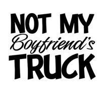 Load image into Gallery viewer, Not My Boyfriend's Truck Custom Precision Die Cut Vinyl Decal Sticker Design Style Graphics