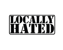 Load image into Gallery viewer, Locally Hated Custom Precision Die Cut Vinyl Decal Sticker Design Style Graphics