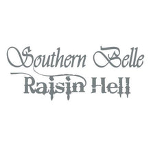 Load image into Gallery viewer, Southern Belle Raisin Hell Decal Custom Precision Die Cut Decal Sticker Design Style Graphics