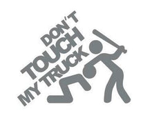 Load image into Gallery viewer, Don't Touch My Truck Custom Precision Die Cut Vinyl Decal Sticker Design Style Graphics