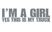 Load image into Gallery viewer, I'm A Girl Yes This Is My Truck | Custom Precision Die Cut Vinyl Decal Sticker Design Style Graphics