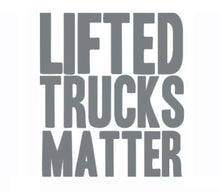 Load image into Gallery viewer, Lifted Trucks Matter Custom Precision Die Cut Vinyl Decal Sticker Design Style Graphics