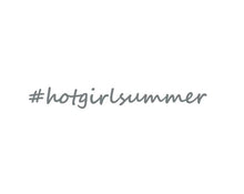 Load image into Gallery viewer, Hot Girl Summer Custom Precision Die Cut Decal Sticker Design Style Graphics