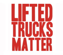 Load image into Gallery viewer, Lifted Trucks Matter Custom Precision Die Cut Vinyl Decal Sticker Design Style Graphics