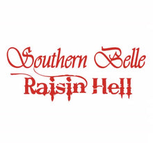 Load image into Gallery viewer, Southern Belle Raisin Hell Decal Custom Precision Die Cut Decal Sticker Design Style Graphics