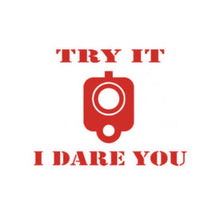 Load image into Gallery viewer, Try It I Dare You Pistol Gun Custom Precision Die Cut Vinyl Decal Sticker Design Style Graphics