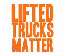 Load image into Gallery viewer, Lifted Trucks Matter Custom Precision Die Cut Vinyl Decal Sticker Design Style Graphics
