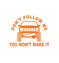 Load image into Gallery viewer, Don't Follow Me You Won't Make It Mud Truck Offroad Custom Precision Die Cut Vinyl Decal Sticker Design Style Graphics