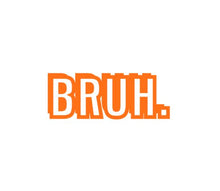 Load image into Gallery viewer, Bruh Custom Precision Die Cut Vinyl Decal Sticker Design Style Graphics