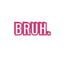 Load image into Gallery viewer, Bruh Custom Precision Die Cut Vinyl Decal Sticker Design Style Graphics
