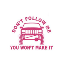 Load image into Gallery viewer, Don't Follow Me You Won't Make It Mud Truck Offroad Custom Precision Die Cut Vinyl Decal Sticker Design Style Graphics