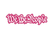 Load image into Gallery viewer, We The People Custom Precision Die Cut Decal Sticker Design Style