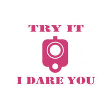 Load image into Gallery viewer, Try It I Dare You Pistol Gun Custom Precision Die Cut Vinyl Decal Sticker Design Style Graphics