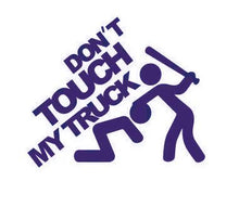 Load image into Gallery viewer, Don't Touch My Truck Custom Precision Die Cut Vinyl Decal Sticker Design Style Graphics