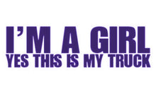 Load image into Gallery viewer, I'm A Girl Yes This Is My Truck | Custom Precision Die Cut Vinyl Decal Sticker Design Style Graphics