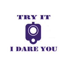 Load image into Gallery viewer, Try It I Dare You Pistol Gun Custom Precision Die Cut Vinyl Decal Sticker Design Style Graphics