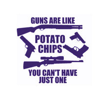 Load image into Gallery viewer, Guns Are Like Potato Chips You Can't Have Just One Custom Precision Die Cut Vinyl Decal Sticker Design Style Graphics