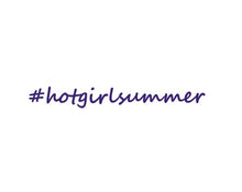 Load image into Gallery viewer, Hot Girl Summer Custom Precision Die Cut Decal Sticker Design Style Graphics