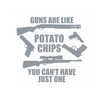 Load image into Gallery viewer, Guns Are Like Potato Chips You Can't Have Just One Custom Precision Die Cut Vinyl Decal Sticker Design Style Graphics
