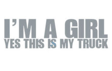 Load image into Gallery viewer, I'm A Girl Yes This Is My Truck | Custom Precision Die Cut Vinyl Decal Sticker Design Style Graphics