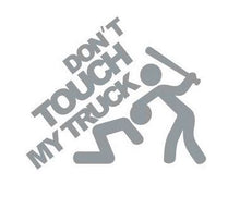 Load image into Gallery viewer, Don't Touch My Truck Custom Precision Die Cut Vinyl Decal Sticker Design Style Graphics