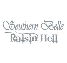 Load image into Gallery viewer, Southern Belle Raisin Hell Decal Custom Precision Die Cut Decal Sticker Design Style Graphics