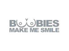 Load image into Gallery viewer, Boobies Make Me Smile Custom Precision Die Cut Vinyl Decal Sticker Design Style Graphics
