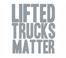 Load image into Gallery viewer, Lifted Trucks Matter Custom Precision Die Cut Vinyl Decal Sticker Design Style Graphics