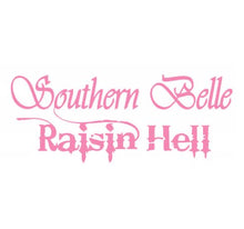 Load image into Gallery viewer, Southern Belle Raisin Hell Decal Custom Precision Die Cut Decal Sticker Design Style Graphics