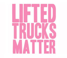 Load image into Gallery viewer, Lifted Trucks Matter Custom Precision Die Cut Vinyl Decal Sticker Design Style Graphics