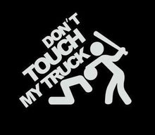 Load image into Gallery viewer, Don't Touch My Truck Custom Precision Die Cut Vinyl Decal Sticker Design Style Graphics
