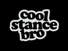 Load image into Gallery viewer, Cool Stance Bro Custom Precision Die Cut Vinyl Decal Sticker Design Style Graphics