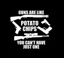 Load image into Gallery viewer, Guns Are Like Potato Chips You Can't Have Just One Custom Precision Die Cut Vinyl Decal Sticker Design Style Graphics