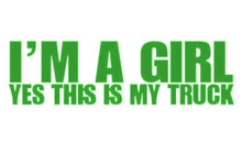 Load image into Gallery viewer, I'm A Girl Yes This Is My Truck | Custom Precision Die Cut Vinyl Decal Sticker Design Style Graphics
