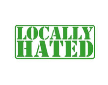 Load image into Gallery viewer, Locally Hated Custom Precision Die Cut Vinyl Decal Sticker Design Style Graphics