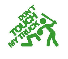 Load image into Gallery viewer, Don't Touch My Truck Custom Precision Die Cut Vinyl Decal Sticker Design Style Graphics
