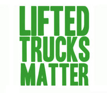 Load image into Gallery viewer, Lifted Trucks Matter Custom Precision Die Cut Vinyl Decal Sticker Design Style Graphics