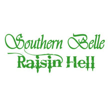 Load image into Gallery viewer, Southern Belle Raisin Hell Decal Custom Precision Die Cut Decal Sticker Design Style Graphics