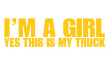 Load image into Gallery viewer, I'm A Girl Yes This Is My Truck | Custom Precision Die Cut Vinyl Decal Sticker Design Style Graphics