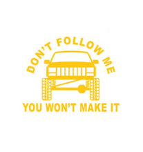 Load image into Gallery viewer, Don't Follow Me You Won't Make It Mud Truck Offroad Custom Precision Die Cut Vinyl Decal Sticker Design Style Graphics