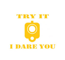 Load image into Gallery viewer, Try It I Dare You Pistol Gun Custom Precision Die Cut Vinyl Decal Sticker Design Style Graphics