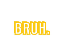 Load image into Gallery viewer, Bruh Custom Precision Die Cut Vinyl Decal Sticker Design Style Graphics